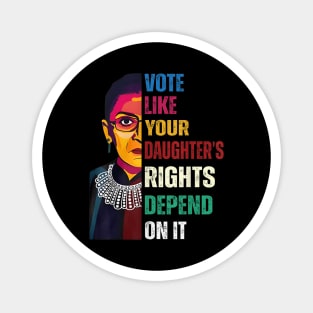 Vote Like Your Daughter’s Rights Depend on It B3 Magnet